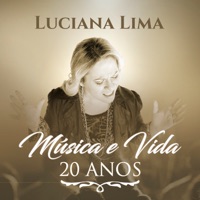 Música e Vida: 20 Anos - Luciana Lima