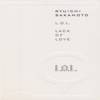 L.O.L. (Lack of Love) - Ryuichi Sakamoto