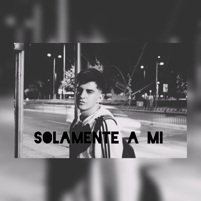Solamente a Mi - Single