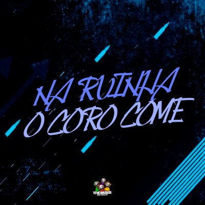 Na Ruinha o Coro Come (feat. Dj Medinna & MT NO BEAT) - Single