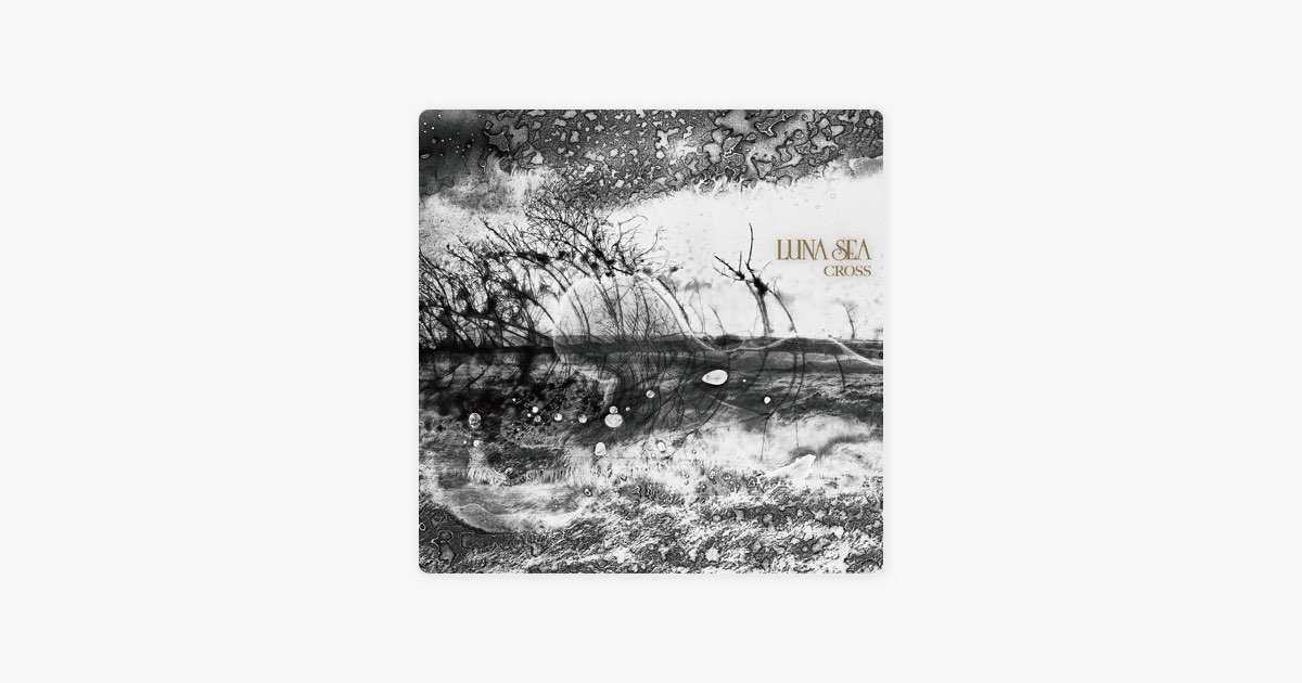 CROSS - LUNA SEAのアルバム - Apple Music