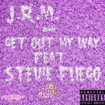 Get Out My Way (feat. Stevie Fuego) - Single
