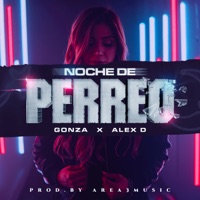 Noche de Perreo - Single - gonza & Alex D