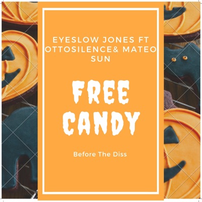 Free Candy (Before the Diss) [feat. Ottosilence & Mateo Sun] - Single