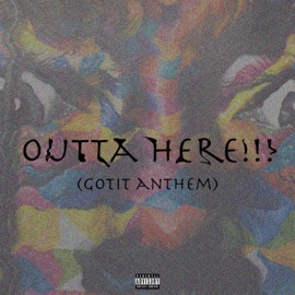 Outta Here!!! (Gotit Anthem) Velli