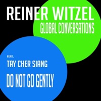 Do Not Go Gently (feat. Tay Cher Siang) - Single - Reiner Witzel