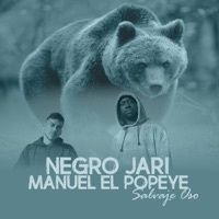 Salvaje Oso - Single - Negro Jari, Manuel El Popeye & La Cebolla