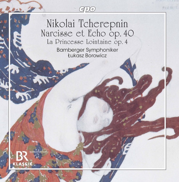 Tcherepnin: Prelude to "La princesse lointaine", Op. 4 & Narcisse et Echo, Op. 40