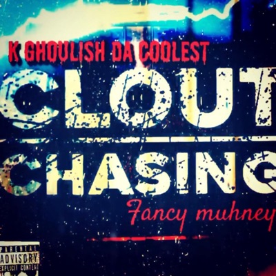 Clout Chasing (feat. Fancy Muhney) - Single