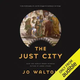 The Just City: Thessaly, Book 1 (Unabridged)