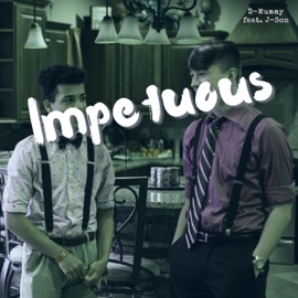 Impetuous (feat. J-Son) D-Mummy