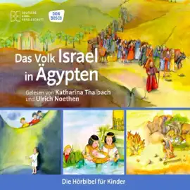 Das Volk Israel in Ägypten: Die Hörbibel für Kinder