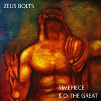 Zeus Bolts (feat. O the Great) - Single - Timepiece