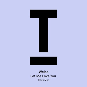 Let Me Love You (Club Mix) - Single