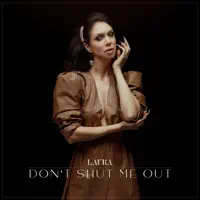 Don't Shut Me Out — Laura