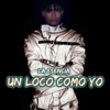 Un Loco Como Yo - Single