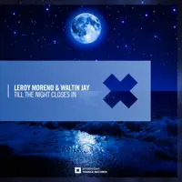 Till The Night Closes In — Leroy Moreno & Waltin Jay