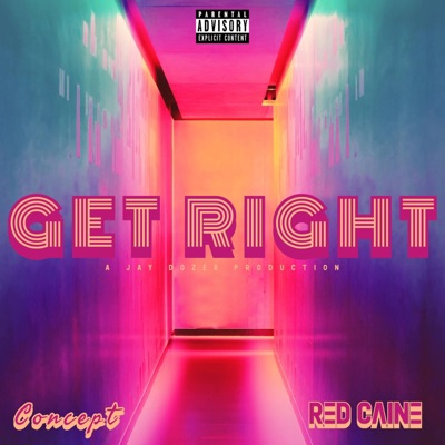 Get Right (feat. Red Caine) - Single