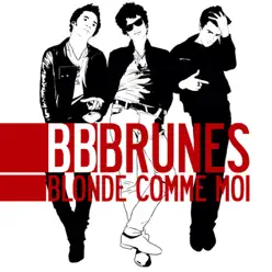 Blonde comme moi - BB Brunes