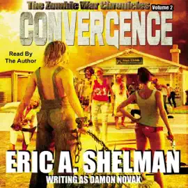 Convergence: The Zombie War Chronicle, Book 2 (Unabridged)