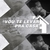 Vou Te Levar pra Casa - Single