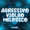 AGRESSIVO VIOLÃO MELÓDICO - Single