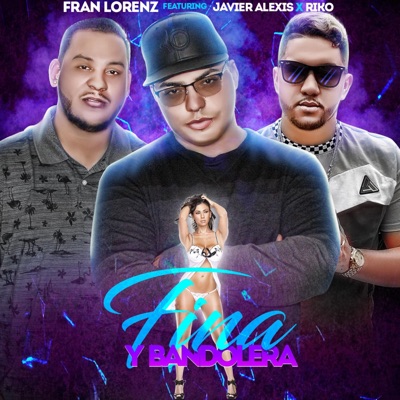 Fina y Bandolera (feat. Javier Alexis & Riko) - Single