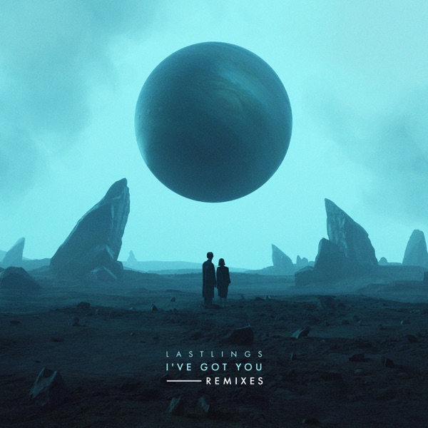 I've Got You (Remixes) - Single