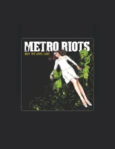 Listen to Metro Riots, watch music videos, read bio, see tour dates & more!
