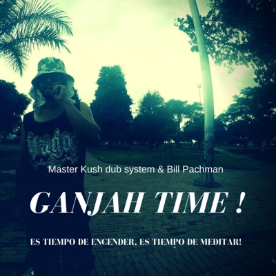 Ganjha Time (feat. Master Kush Dub System) [Dub] - Single