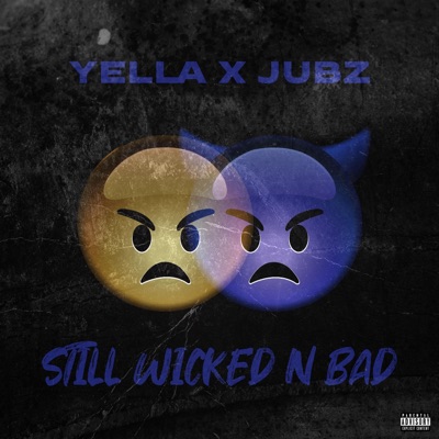 Still Wicked N Bad (feat. Yella) - Single