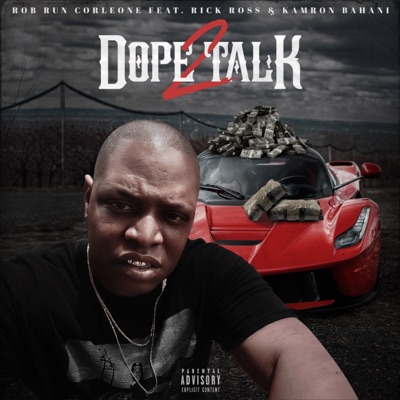 Dope Talk 2 (feat. Rick Ross & Kamron Bahani) - Single