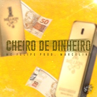 Cheiro de Dinheiro - Single - Marcelinx & Mc Felipe