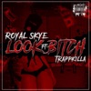 Look Bitch (feat. Trappkilla) - Single