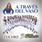 A Través Del Vaso - Lucero & Banda Los Sebastianes lyrics