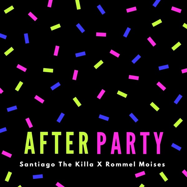 After Party (feat. Rommel Moisés & Santiago the killa)