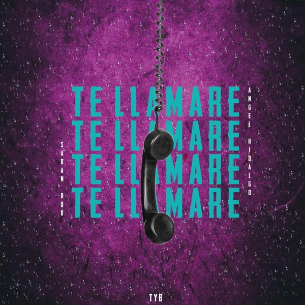 Te Llamaré (feat. Sadan Rod & TYB)