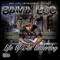 Life of an Underdog - Bama Loc