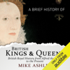 A Brief History of British Kings and Queens: Brief Histories (Unabridged) - Mike Ashley