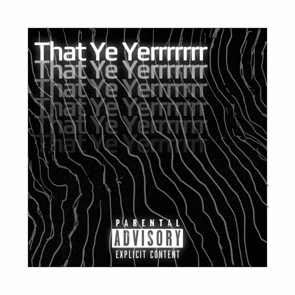 That Ye Yerr