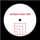 Extract Part Two EP