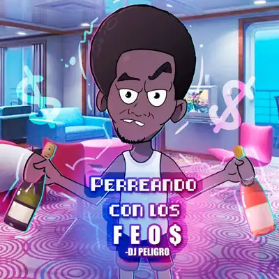 Perreando Con los Feos - Single - Dj Peligro