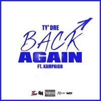 Back Again (feat. Kampaign) - Single - Ty'Dre