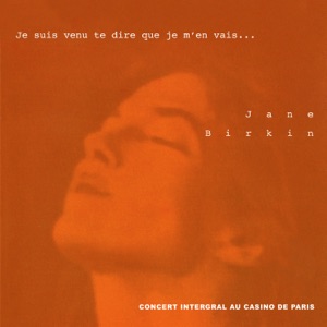 Je suis venu te dire que je m'en vais... (Concert intégral au Casino de Paris)