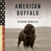 American Buffalo: In Search of a Lost Icon (Unabridged) - Steven Rinella Cover Art