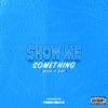 Show Me Something (Week N Day) - Single