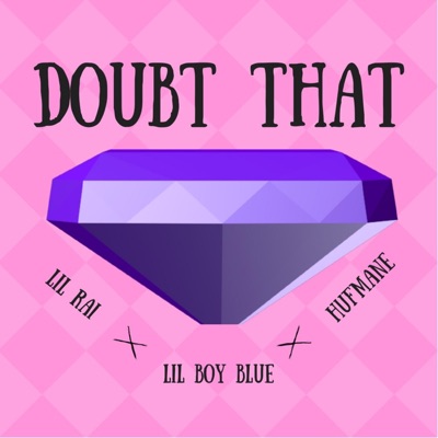 Doubt That (feat. Hufmane & Lil Rai) - Single