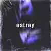 Stream & download Astray - Single