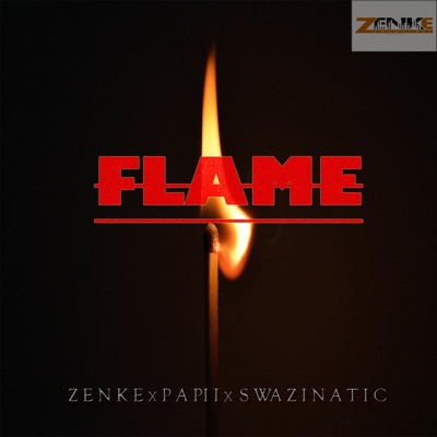 Flame (feat. Papii & Swazinatic) - Single