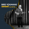 Sweet by and By - EP - bird youmans